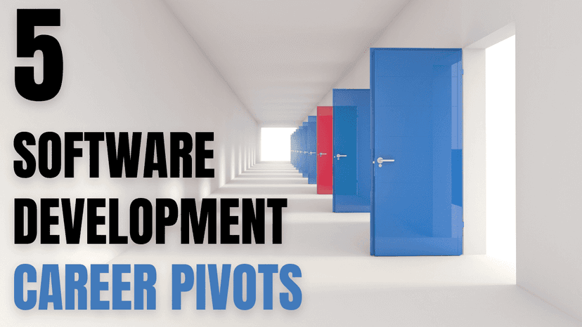 5 Career Pivots Away From Software Development