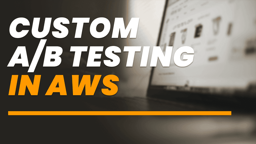 How To Setup Custom A/B Testing in AWS