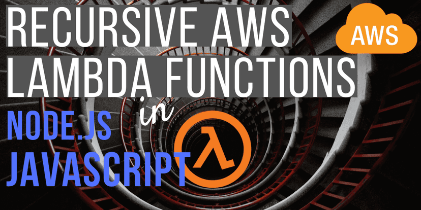Recursive AWS Lambda Functions in Node.js JavaScript
